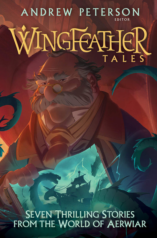 Wingfeather Tales: Seven Thrilling Stories from the World of Aerwiar (The Wingfeather Saga)
